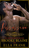 Possessive Park Avenue Prince (Park Princes Ella Frank Brooke Blaine [Lecture